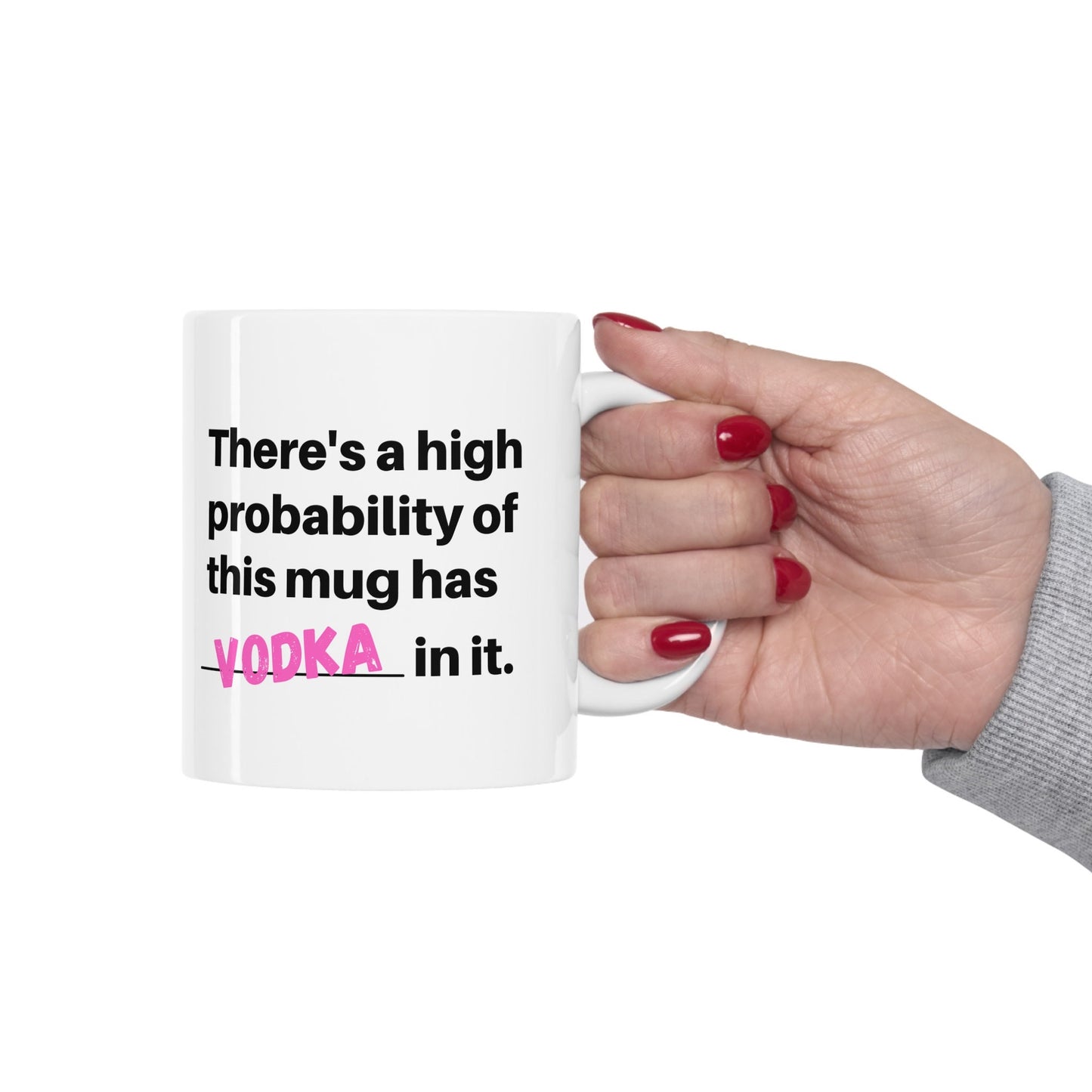 There's a Probability Of This Mug Has Vodka In It, Sarcastic Mug, Fall Mug, Coffee Mug, Cute Mug